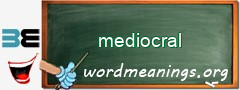 WordMeaning blackboard for mediocral